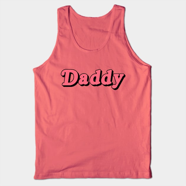 Daddy Tank Top by Thinkerman